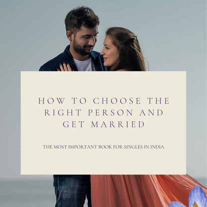 How to choose the right person and get married